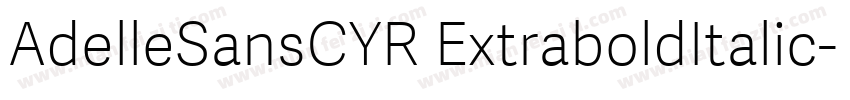 AdelleSansCYR ExtraboldItalic字体转换